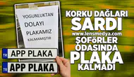 Şoförler Odası'nda plaka kalmadı!