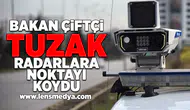 Bakan Çiftçi tuzak radarlara noktayı koydu!