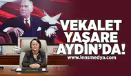 Vekalet Yaşare Aydın'da!