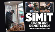 Simit fırınları denetlendi!