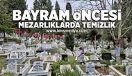 Bayram öncesi mezarlıklarda temizlik