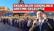 Eksiklikler giderilince üretime geçeceğiz!