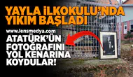 Yayla İlkokulu'nda yıkım başladı!