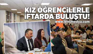 Vali Hacıbektaşoğlu kız öğrencilerle iftarda buluştu.