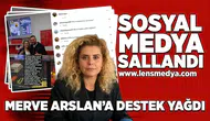 Merve Arslan'a destek mesajı yağdı!