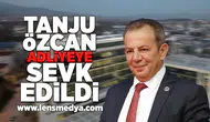 Tanju Özcan adliyeye sevk edildi!