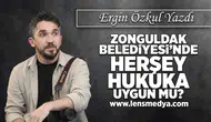 Zonguldak Belediyesi'nde herşey hukuka uygun mu?