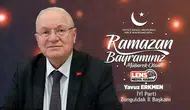 Yavuz Erkmen'in Ramazan Bayramı Mesajı