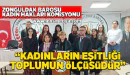 Kadınların eşitliği toplumun ölçüsüdür!