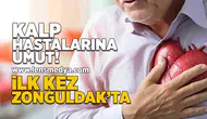 Kalp hastalarına umut... İlk kez Zonguldak'ta!