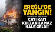 Ereğli'de yangın: Çatı katı kullanılamaz hale geldi!