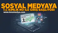 Sosyal medyaya T.C Kimlik no ile giriş başlıyor!