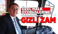 Özel halk otobüslerine gizli zam!