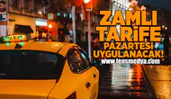 Zamlı tarife pazartesi uygulanacak