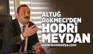 Altuğ Dökmeci'den hodri meydan!