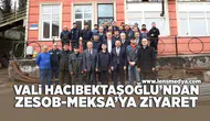 Vali Hacıbektaşoğlu'ndan ZESOB-MEKSA'ya ziyaret
