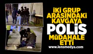 İki grup arasındaki kavgaya polisin müdahalesi sert oldu!