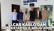 Elcab Kablo'dan Özbekistan'da iş birliği adımı
