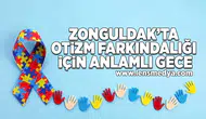 Zonguldak’ta Otizm Farkındalığı İçin Anlamlı Gece