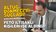 FETÖ İltisaklı kişileri işe aldınız!
