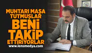 Muhtarı maşa tutmuşlar beni takip ettiriyorlar!