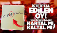 İşte iptal edilen oy!