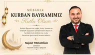Nejdet Tıskaoğlu'nun Kurban Bayramı Mesajı