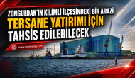 KİLİMLİ’YE TERSANE YATIRIMI İÇİN 43 BİN METREKARELİK ALAN TAHSİS EDİLECEK