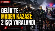 GELİK’TE MADEN KAZASI: 2 İŞÇİ YARALANDI