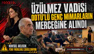 Üzülmez Vadisi ODTÜ’lü genç mimarların merceğine alındı