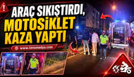 ARAÇ SIKIŞTIRDI, MOTOSİKLET KALDIRIMA ÇARPTI!