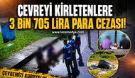 Çevreyi kirletenlere 3 Bin 705 lira para cezası!