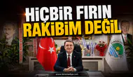 Hiçbir fırın rakibim değil