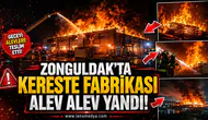 ZONGULDAK’TA KERESTE FABRİKASI ALEV ALEV YANDI!”