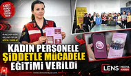 Kadın personele şiddetle mücadele eğitimi verildi!