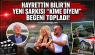 Hayrettin Bilir'in yeni şarkısı "Kime diyem?" beğeni topladı!