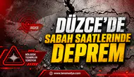 DÜZCE’DE SABAH SAATLERİNDE DEPREM