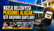 Kozlu Belediyesi personel alacak... İşte başvuru şartları!