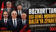 BOZKURT’TAN DSİ GENEL MÜDÜRÜ BALTA’YA ZİYARET