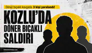 Kozlu'da döner bıçaklı kavga!