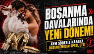 Boşanma davalarında yeni dönem!