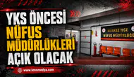 YKS ÖNCESİ NÜFUS MÜDÜRLÜKLERİ AÇIK OLACAK