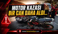 MOTOSİKLET KAZASI YİNE CAN ALDI