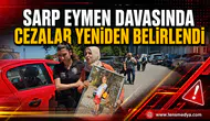 SARP EYMEN DAVASINDA CEZALAR YENİDEN BELİRLENDİ
