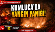 KUMLUCA’DA YANGIN PANİĞİ!