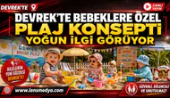 DEVREK’TE BEBEKLERE ÖZEL PLAJ KONSEPTİ YOĞUN İLGİ GÖRÜYOR