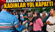 MAHALLELİ İSYAN ETTİ! KAMYONLARA GEÇİT VERMEDİLER