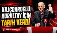 KILIÇDAROĞLU KURULTAY İÇİN TARİH VERDİ