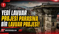 Yedi Lavuar Projesi Parasına Bir Lavuar Projesi!