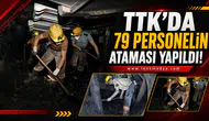 TTK'da 79 Personelin ataması yapıldı!